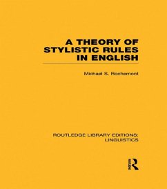 A Theory of Stylistic Rules in English (RLE Linguistics A: General Linguistics) (eBook, PDF) - Rochemont, Michael