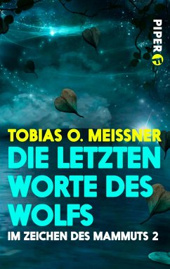 Die letzten Worte des Wolfs / Im Zeichen des Mammuts Bd.2 (eBook, ePUB) - Meißner, Tobias O.