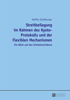 Streitbeilegung im Rahmen des Kyoto-Protokolls und der Flexiblen Mechanismen - Straßburger, Steffen