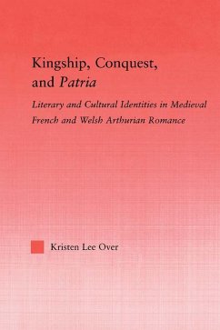 Kingship, Conquest, and Patria (eBook, ePUB) - Over, Kristen Lee