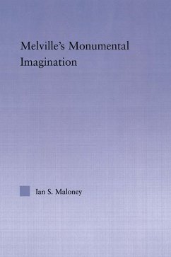 Melville's Monumental Imagination (eBook, ePUB) - Maloney, Ian S.