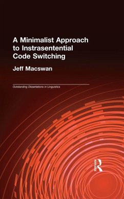 A Minimalist Approach to Intrasentential Code Switching (eBook, PDF) - Macswan, Jeff