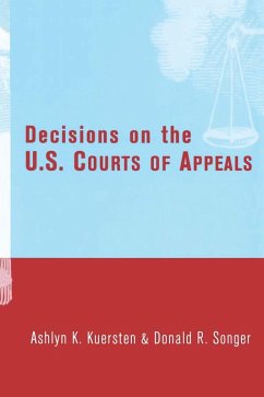 Decisions on the U.S. Courts of Appeals (eBook, ePUB) - Kuersten, Ashlyn; Songer, Donald