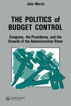 The Politics Of Budget Control (eBook, PDF) - Marini, John A.