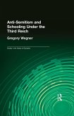 Anti-Semitism and Schooling Under the Third Reich (eBook, PDF)
