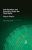 Anti-Semitism and Schooling Under the Third Reich (eBook, ePUB)