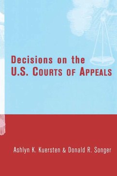 Decisions on the U.S. Courts of Appeals (eBook, PDF) - Kuersten, Ashlyn; Songer, Donald
