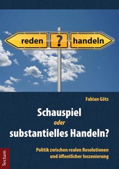 Schauspiel oder substantielles Handeln? (eBook, PDF) - Götz, Fabian