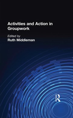 Activities and Action in Groupwork (eBook, PDF) - Middleman, Ruth