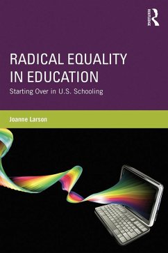 Radical Equality in Education (eBook, ePUB) - Larson, Joanne