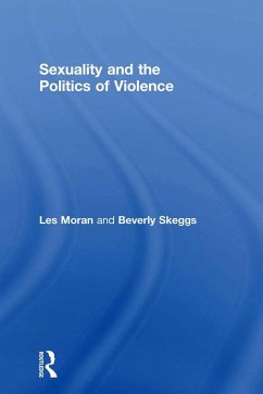 Sexuality and the Politics of Violence and Safety (eBook, PDF) - Moran, Les; Skeggs, Beverley