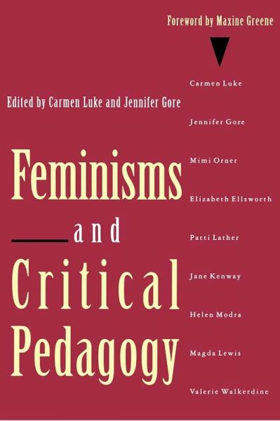 Feminisms and Critical Pedagogy (eBook, ePUB) Feminisms and Critical Pedagogy (eBook, ePUB)