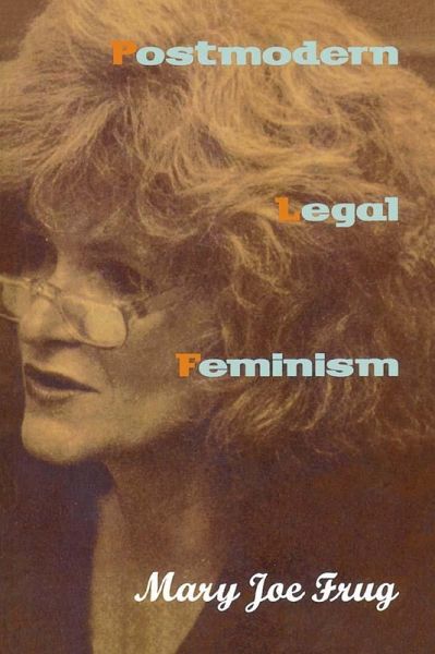 Postmodern Legal Feminism (eBook, PDF) Postmodern Legal Feminism (eBook, PDF)