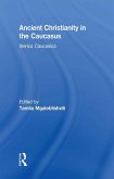 Ancient Christianity in the Caucasus (eBook, PDF)