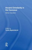 Ancient Christianity in the Caucasus (eBook, ePUB)