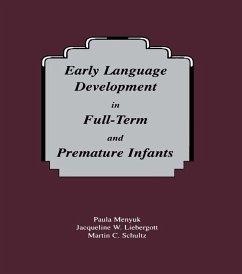 Early Language Development in Full-term and Premature infants (eBook, ePUB) - Menyuk, Paula; Liebergott, Jacqueline W.; Schultz, Martin C.