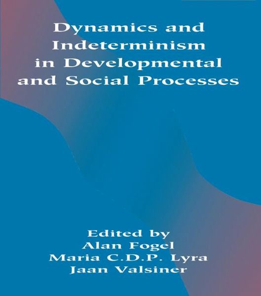 Dynamics and indeterminism in Developmental and Social Processes (eBook, ePUB) Dynamics and indeterminism in Developmental and Social Processes (eBook, ePUB)