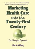 Marketing Health Care Into the Twenty-First Century (eBook, PDF)