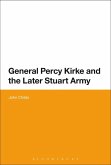 General Percy Kirke and the Later Stuart Army (eBook, PDF)