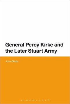 General Percy Kirke and the Later Stuart Army (eBook, PDF) - Childs, John