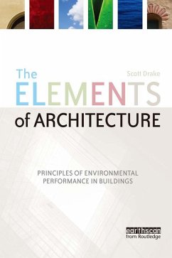 The Elements of Architecture (eBook, ePUB) - Drake, Scott