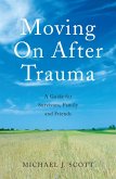 Moving On After Trauma (eBook, PDF)