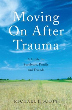 Moving On After Trauma (eBook, PDF) - Scott, Michael J.