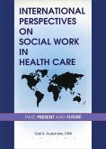 International Perspectives on Social Work in Health Care (eBook, ePUB)