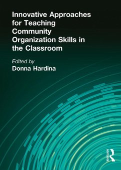 Innovative Approaches for Teaching Community Organization Skills in the Classroom (eBook, PDF) - Hardina, Donna