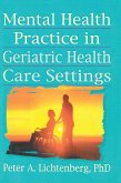 Mental Health Practice in Geriatric Health Care Settings (eBook, ePUB)