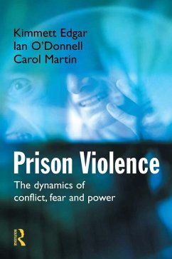 Prison Violence (eBook, PDF) - Edgar, Kimmett; O'Donnell, Ian; Martin, Carol