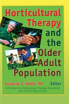 Horticultural Therapy and the Older Adult Population (eBook, ePUB) - Wells, Suzanne