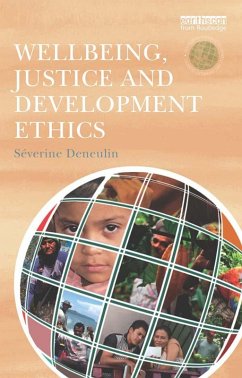 Wellbeing, Justice and Development Ethics (eBook, ePUB) - Deneulin, Severine