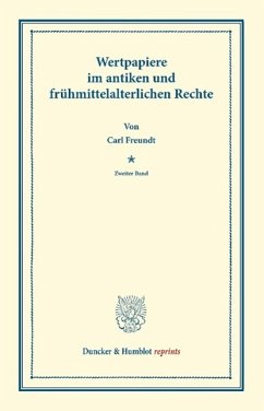 Wertpapiere im antiken und frühmittelalterlichen Rechte - Freundt, Carl