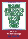 Persuasive Advertising for Entrepreneurs and Small Business Owners (eBook, ePUB)