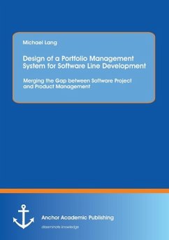 Design of a Portfolio Management System for Software Line Development: Merging the Gap between Software Project and Product Management - Lang, Michael