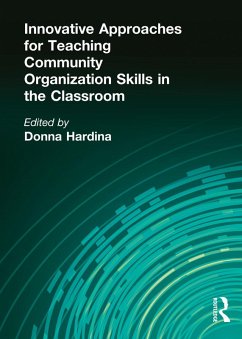 Innovative Approaches for Teaching Community Organization Skills in the Classroom (eBook, ePUB) - Hardina, Donna