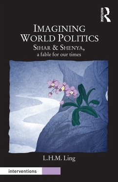 Imagining World Politics (eBook, PDF) - Ling, L. H. M.