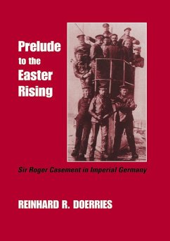 Prelude to the Easter Rising (eBook, ePUB) - Doerries, Reinhard R.