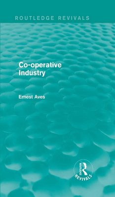 Co-operative Industry (Routledge Revivals) (eBook, PDF) - Aves, Ernest