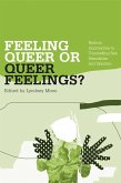 Feeling Queer or Queer Feelings? (eBook, ePUB) Feeling Queer or Queer Feelings? (eBook, ePUB)
