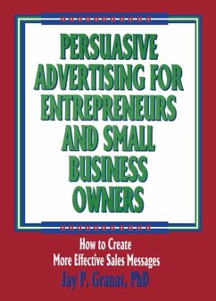 Persuasive Advertising for Entrepreneurs and Small Business Owners (eBook, PDF) - Winston, William; Granat, Jay P