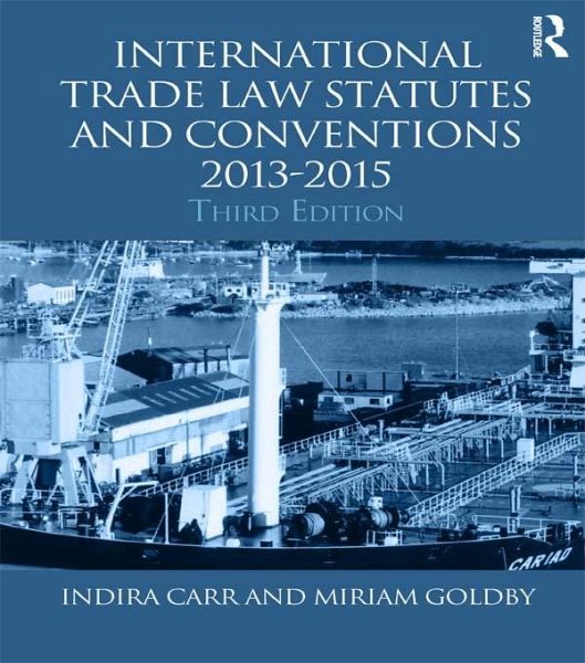 International Trade Law Statutes and Conventions 2013-2015 (eBook, ePUB)