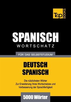Wortschatz Deutsch-Spanisch für das Selbststudium - 5000 Wörter (eBook, ePUB) - Taranov, Andrey