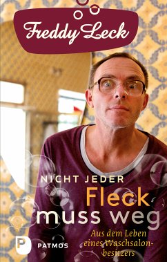 Nicht jeder Fleck muss weg (eBook, ePUB) - Leck, Freddy