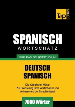Wortschatz Deutsch-Spanisch für das Selbststudium - 7000 Wörter (eBook, ePUB) - Taranov, Andrey
