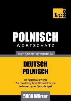 Wortschatz Deutsch-Polnisch für das Selbststudium - 5000 Wörter (eBook, ePUB) - Taranov, Andrey