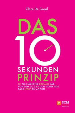 Das 10-Sekunden-Prinzip (eBook, ePUB) - De Graaf, Clare