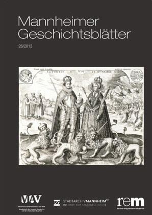 Mannheimer Geschichtsblätter 26/2013 / Mannheimer Geschichtsblätter Bd.26 Mannheimer Geschichtsblätter 26/2013 / Mannheimer Geschichtsblätter Bd.26