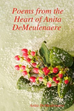 Poems from the Heart of Anita Demeulenaere - Demeulenaere, Anita